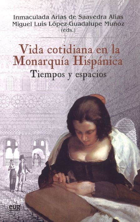 Vida cotidiana en la Monarquía Hispánica, de Varios autores | portada del libro