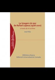 La imagen sin par dee Rafael Lapesa (1908-2001) a través de mi archivo, de Polo Polo, José | portada del libro