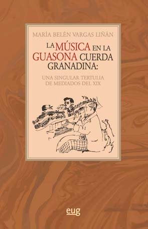 La música en la guasona cuerda granadina, de Vargas Liñán, María Belén | portada del libro