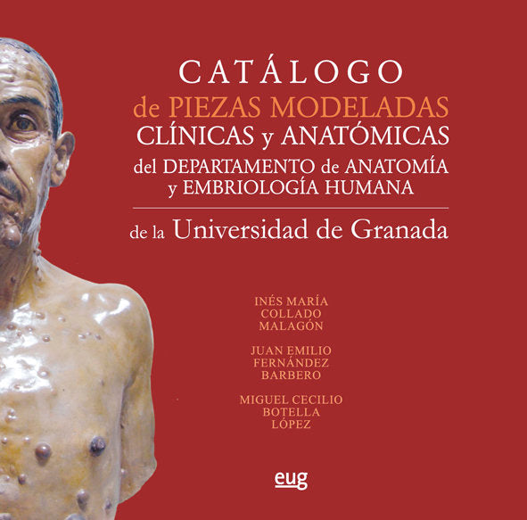 Catálogo de piezas modeladas clínicas y anatómicas del departamento de anatomía y embriología humana, de Collado Malagón, Iné