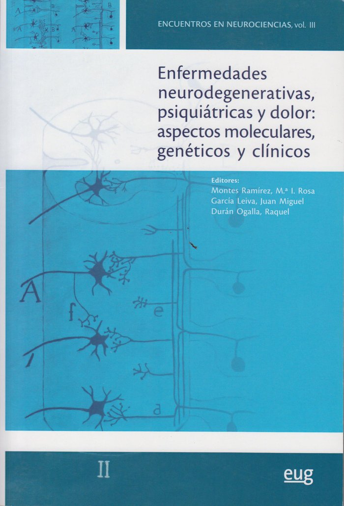 Enfermedades neurodegenerativas, psiquiátricas y dolor: aspectos moleculares, genéticos y clínicos, de Varios autores | porta