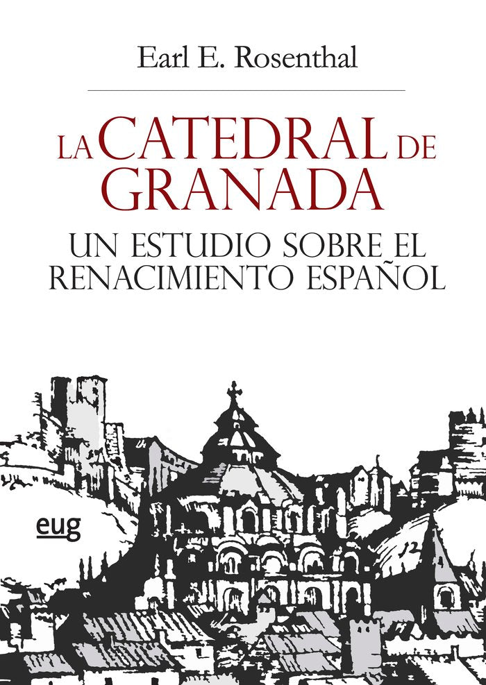 La Catedral de Granada, de Rosenthal, Earl E. | portada del libro