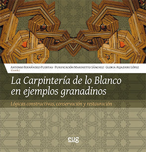 La carpintería de lo blanco en ejemplos granadinos, de Varios autores | portada del libro