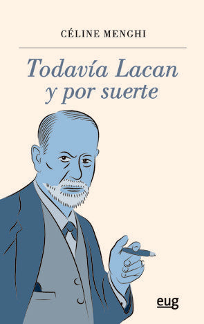 Todavía Lacan y por suerte, de Menghi, Céline | portada del libro