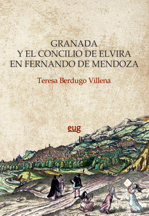 Granada y el Concilio de Elvira en Fernando de Mendoza, de Berdugo Villena, Teresa | portada del libro