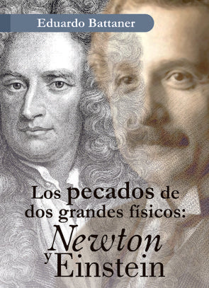 Los pecados de dos grandes físicos: Newton y Einstein, de Battaner López, Eduardo | portada del libro