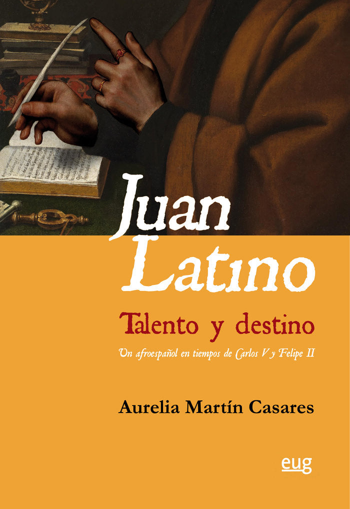 Juan Latino. Talento y destino, de Martín Casares, Aurelia | portada del libro