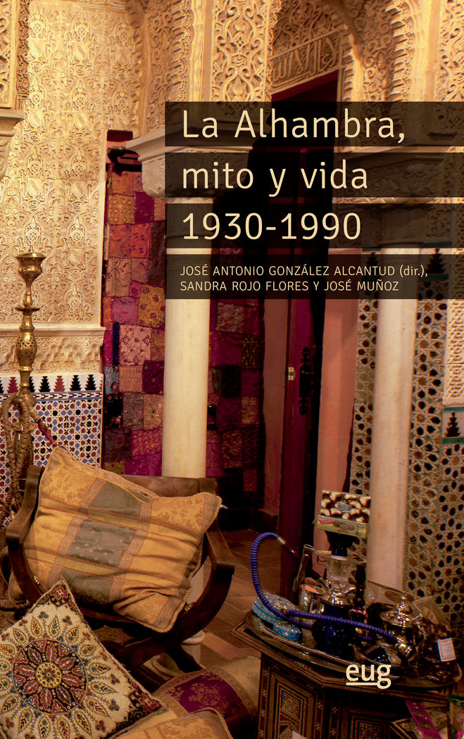 La Alhambra, mito y vida 1930-1990, de González Alcantud, José Antonio | portada del libro