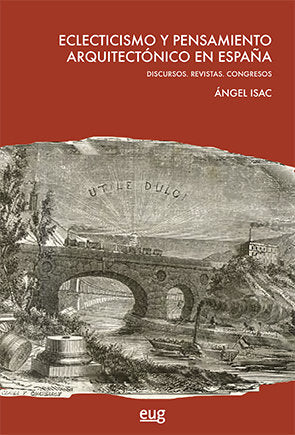 Eclecticismo y pensamiento arquitectónico en España, de Isac Martínez de Carvajal, Angel | portada del libro