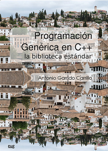 Programación genérica en C++, de Garrido Carrillo, Antonio | portada del libro