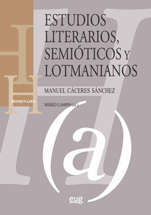 Estudios literarios, semióticos y lotmanianos, de Cáceres Sánchez | portada del libro