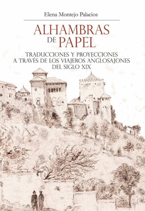 Alhambras de papel, de Montejo Palacios, Elena | portada del libro