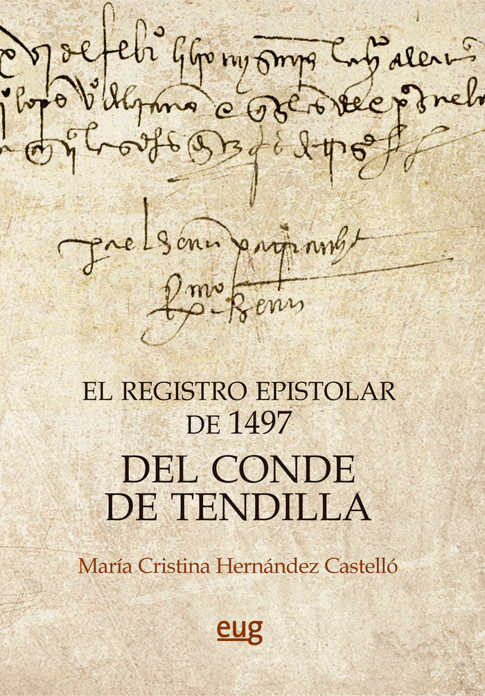 El registro epistolar de 1497 del Conde de Tendilla, de Hernández Castelló, María Cristina | portada del libro