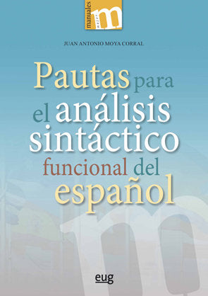 Pautas para el análisis sintáctico funcional del español, de Moya Corral, Juan Antonio | portada del libro