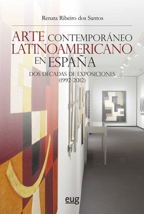 Arte contemporáneo latinoamericano en España, de Ribeiro dos Santos, Renata | portada del libro