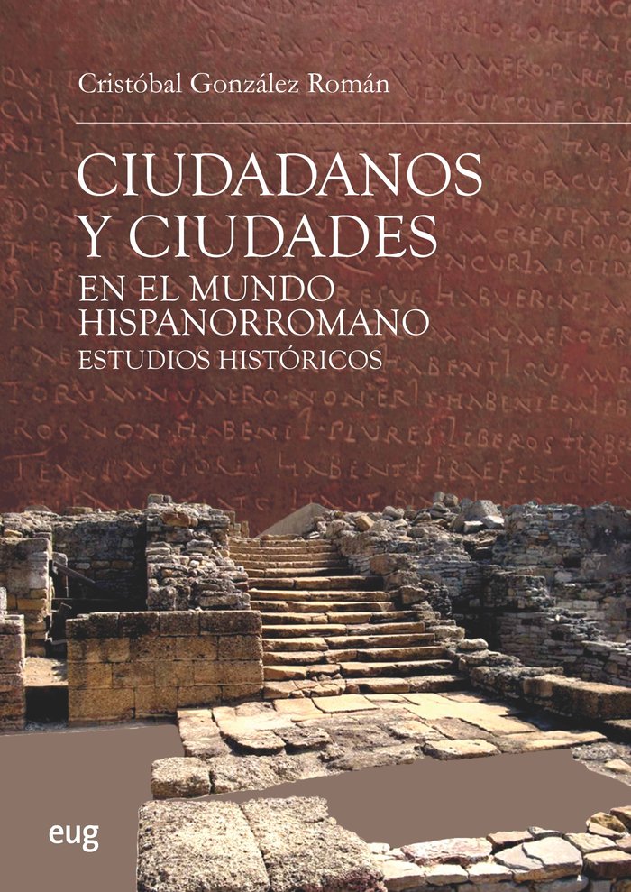 Ciudadanos y ciudades en el mundo hispanorromano, de González Román, Cristóbal | portada del libro