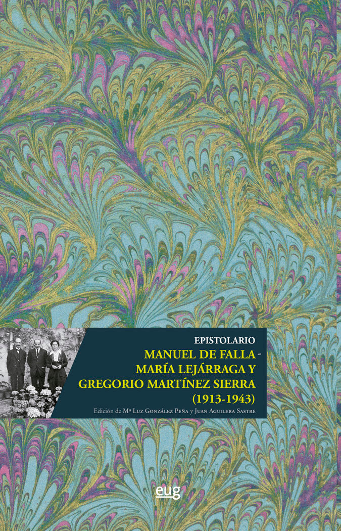 Epistolario Manuel de Falla - María Lejárraga y Gregorio Martínez Sierra (1913-1943), de Falla, Manuel de | portada del libro