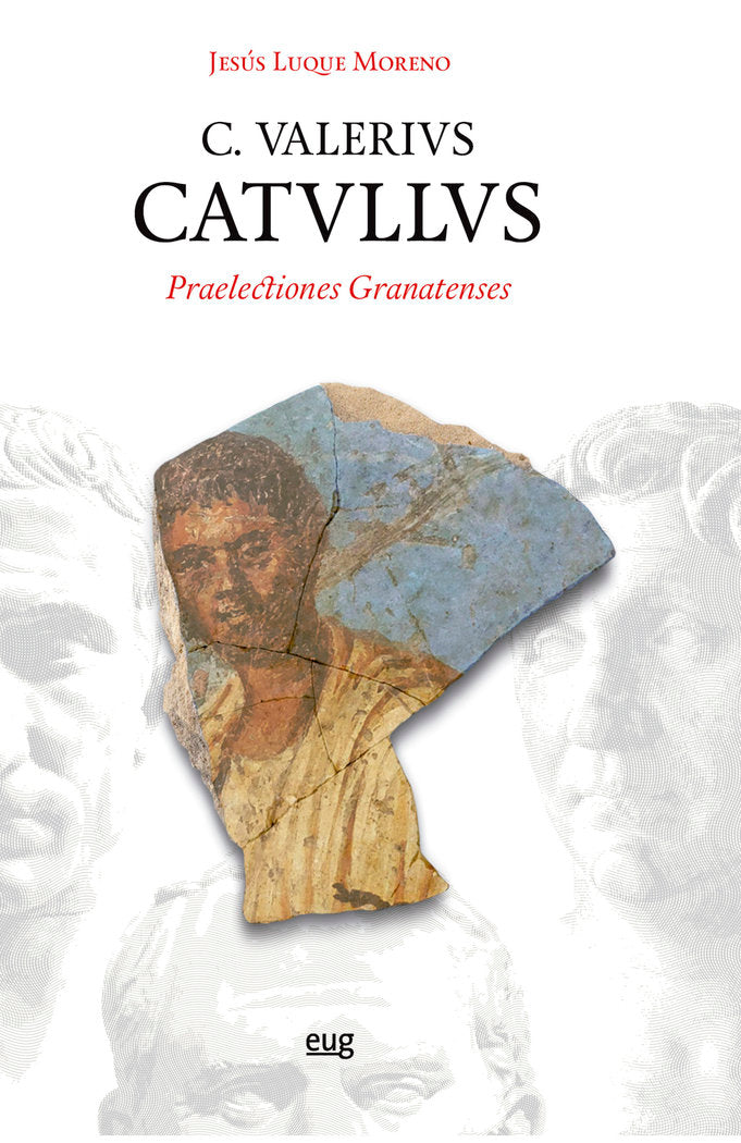 C. Valerivs. Catvllvs: praelectiones granatenses, de Luque Moreno, Jesús | portada del libro