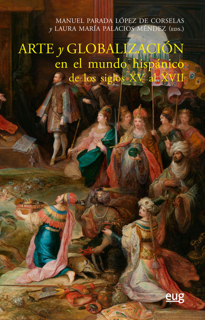 Arte y globalización en el mundo hispánico de los siglos XV al XVII, de Varios autores | portada del libro