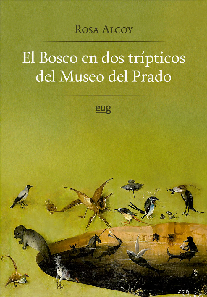 El Bosco en dos trípticos del Museo del Prado, de Alcoy Pedrós, Rosa | portada del libro