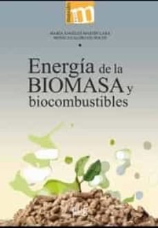 Energía de la biomasa y biocombustibles, de Martín Lara, María Angeles | portada del libro