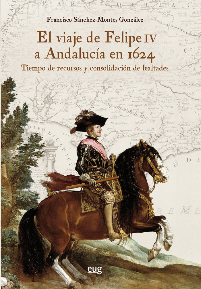 El viaje de Felipe IV a Andalucía en 1624, de Sánchez-Montes González, Francisco | portada del libro