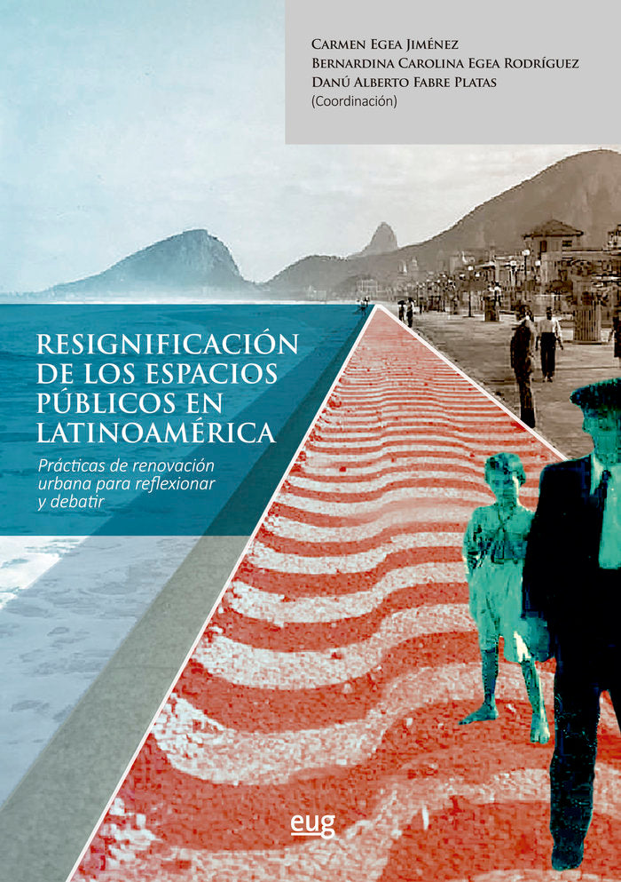 RESIGNIFICACION DE LOS ESPACIOS PUBLICOS EN LATINOAMERICA, de CARMEN EGEA JIMENEZ | portada del libro