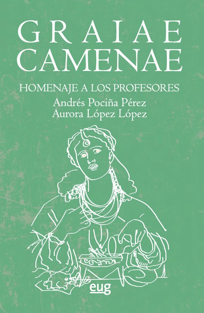 GRAIAE CAMENAE HOMENAJE A PROFESORES ANDRES POCIÑA AURORA L | portada del libro