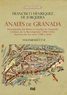 ANALES GRANADA 2VOL DESCRIPCION DEL REINO Y CIUDAD DE GRANA, de HENRIQUEZ DE JORQUERA, FRANCISCO | portada del libro