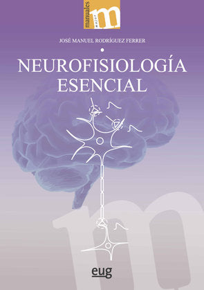 NEUROFISIOLOGIA ESENCIAL 2ª EDICION REVISADA Y AUMENTADA, de JOSE MANUEL RODRIGUEZ FERRER | portada del libro