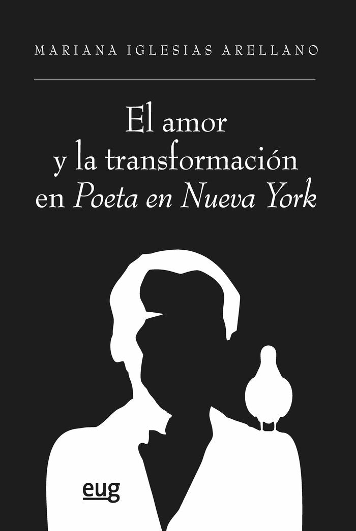 EL AMOR Y LA TRANSFORMACION EN POETA EN NUEVA YORK, de IGLESIAS ARELLANO, MARIANA | portada del libro