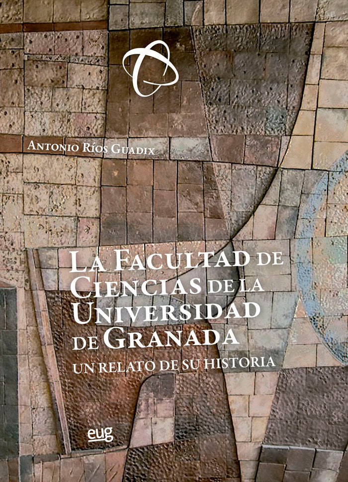 La Facultad de Ciencias de la Universidad de Granada, de ANTONIO RIOS GUADIX | portada del libro