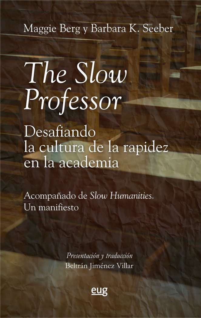 THE SLOW PROFESSOR DESAFIANDO LA CULTURA DE LA RAPIDEZ EN L, de BERG, MAGGIE | portada del libro
