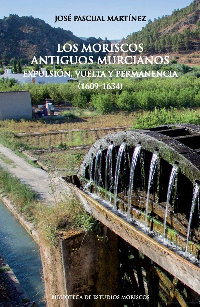 LOS MORISCOS ANTIGUOS MURCIANOS, de PASCUAL MARTINEZ, JOSE | portada del libro