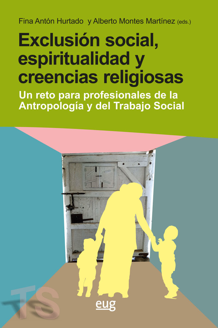 EXCLUSION SOCIAL ESPIRITUALIDAD Y CREENCIAS RELIGIOSAS UN, de FINA ANTON HURTADO | portada del libro