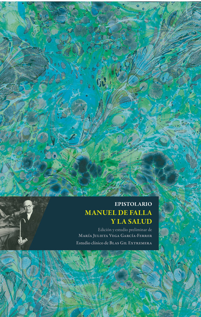 Epistolario Manuel de Falla y la salud, de MARIA JULIETA VEGA GARCIA FERRER | portada del libro
