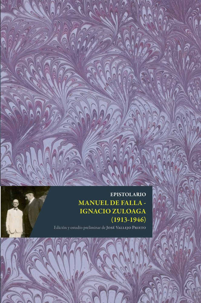 EPISTOLARIO MANUEL DE FALLA- IGNACIO ZULOAGA (1913-1946), de DE FALLA Y MATHEU, MANUEL | portada del libro