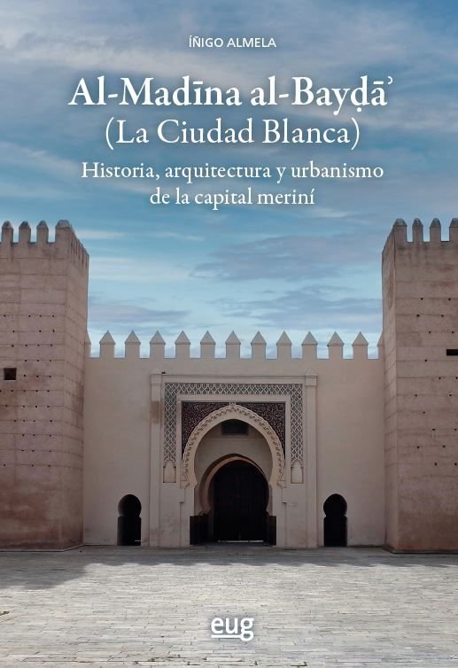 AL-MADINA AL-BAYDA LA CIUDAD BLANCA, de ALMELA LEGORBURU, IÑIGO | portada del libro