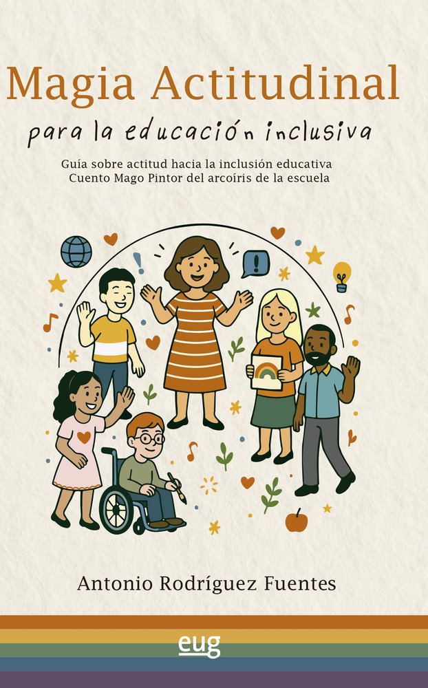 MAGIA ACTITUDINAL PARA LA EDUCACION INCLUSIVA, de RODRIGUEZ FUENTES, ANTONIO | portada del libro