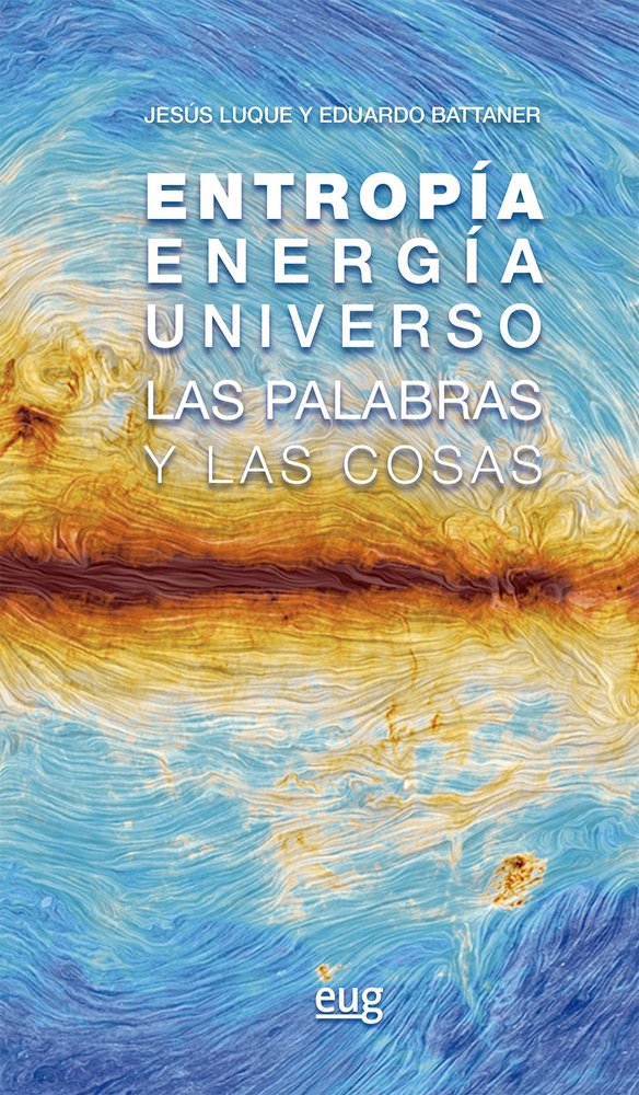 ENTROPIA, ENERGIA, UNIVERSO, de LUQUE MORENO, JESUS | portada del libro