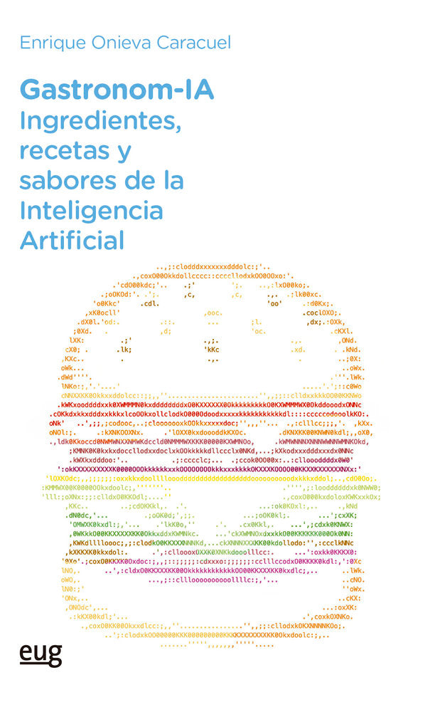 GASTRONOM-IA: INGREDIENTES, RECETAS Y SABORES DE LA INTELIGENCIA ARTIFICIAL, de ONIEVA CARACUEL, ENRIQUE | portada del libro