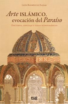 ARTE ISLAMICO, EVOCACION DEL PARAISO, de LEON | portada del libro