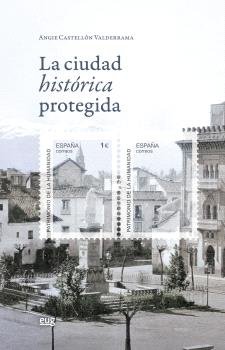 LA CIUDAD HISTORICA PROTEGIDA, de CATELLON VALDERRAMA, ANGIE | portada del libro