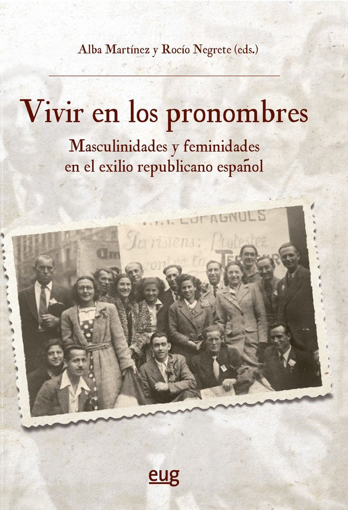 VIVIR EN LOS PRONOMBRES: MASCULINIDADES Y FEMINIDADES EN EL EXILIO REPUBLICANO E, de VARIOS AUTORES | portada del libro
