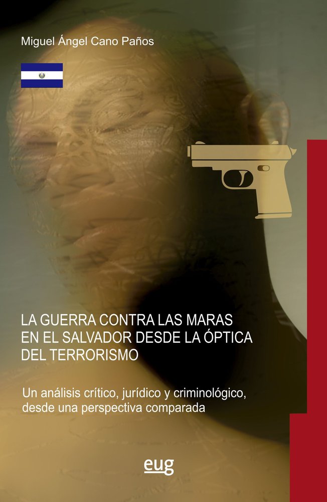 GUERRA CONTRA LAS MARAS EN EL SALVADOR DESDE LA OPTICA DEL TERRORISMO, de CANO PAÑOS, MIGUEL ANGEL | portada del libro