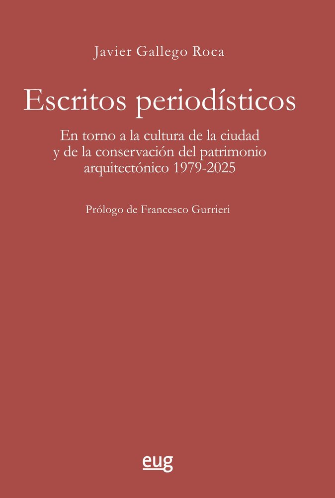 ESCRITOS PERIODISTICOS EN TORNO A LA CULTURA DE LA CIUDAD Y DE LA CONSERVACION D, de GALLEGO ROCA, JAVIER | portada del libro