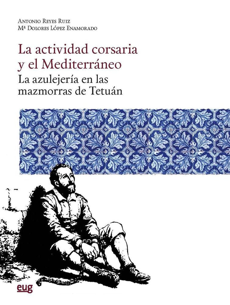 LA ACTIVIDAD CORSARIA Y EL MEDITERRANEO, de LOPEZ ENAMORADO, MARIA DOLORES | portada del libro