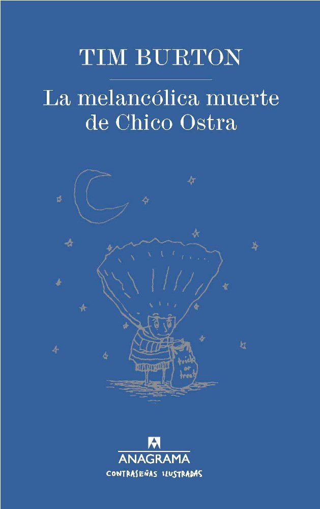 La melancólica muerte de Chico Ostra, de Burton, Tim | portada del libro