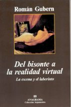 DEL BISONTE A LA REALIDAD VIRTUAL, de Román Gubern | portada del libro
