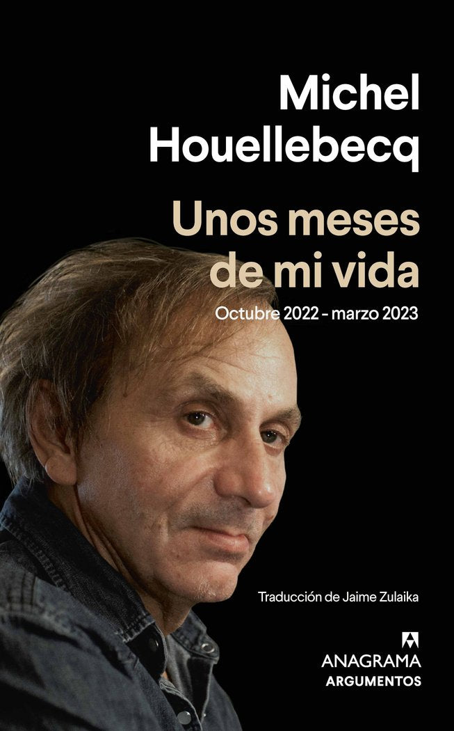 Unos meses de mi vida, de HOUELLEBECQ, MICHEL | portada del libro